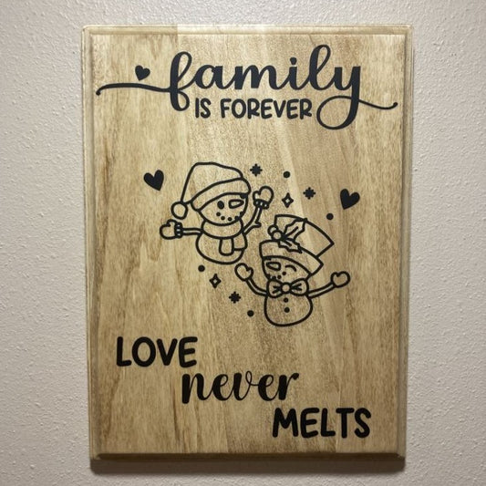 Family is Forever, Love Never Melts, wood sign with routed edges