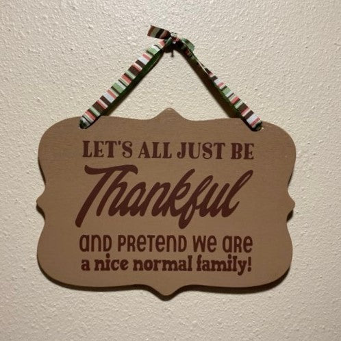 Nice, Normal Family Thankful Wooden Sign