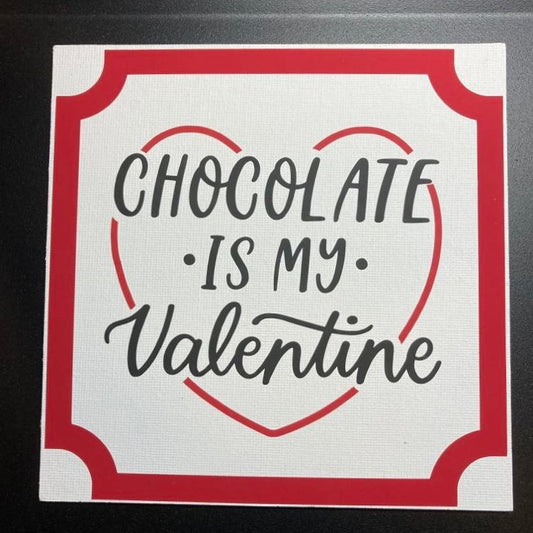 Chocolate is my Valentine Magnet
