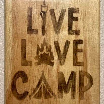Live Love Camp, Wood burned Sign, close up