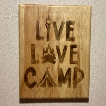 Live Love Camp, Wood burned Sign
