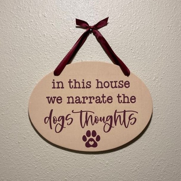 In This House We Narrate the Dog Thoughts, Wooden Sign