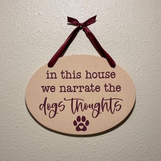 In This House We Narrate the Dog Thoughts, Wooden Sign