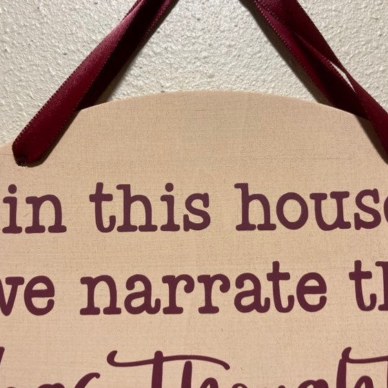 In This House We Narrate the Dog Thoughts, Wooden Sign, close