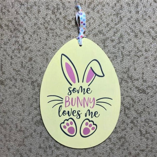 Some Bunny Loves Me, Wooden Sign, yellow