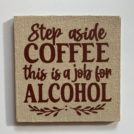 Step Aside Coffee, This is a Job for Alcohol magnet, 3"